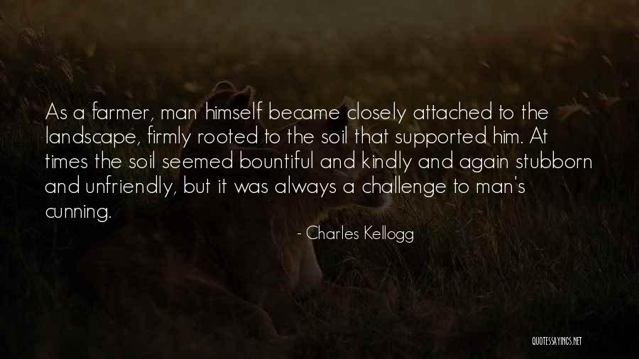 Stubborn Man Quotes By Charles Kellogg Stubborn Man Quotes By Charles Kellogg