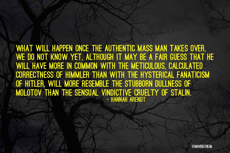 Stubborn Man Quotes By Hannah Arendt Stubborn Man Quotes By Hannah Arendt