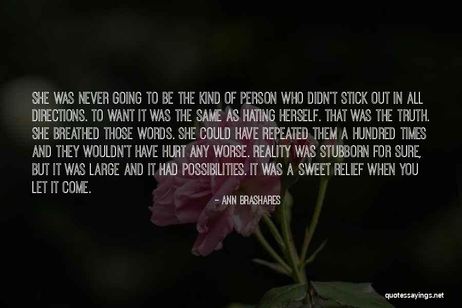 Stubborn Person Quotes By Ann Brashares Stubborn Person Quotes By Ann Brashares