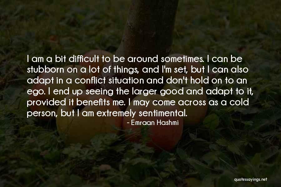 Stubborn Person Quotes By Emraan Hashmi Stubborn Person Quotes By Emraan Hashmi