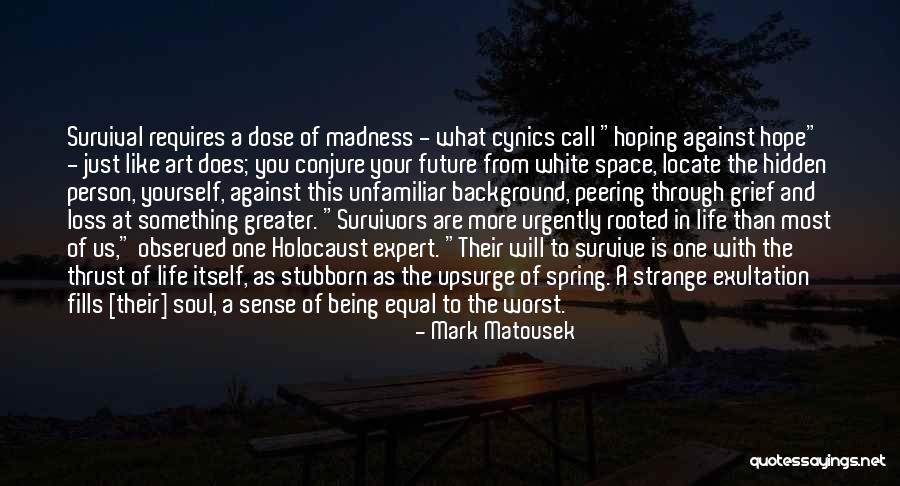 Stubborn Person Quotes By Mark Matousek Stubborn Person Quotes By Mark Matousek