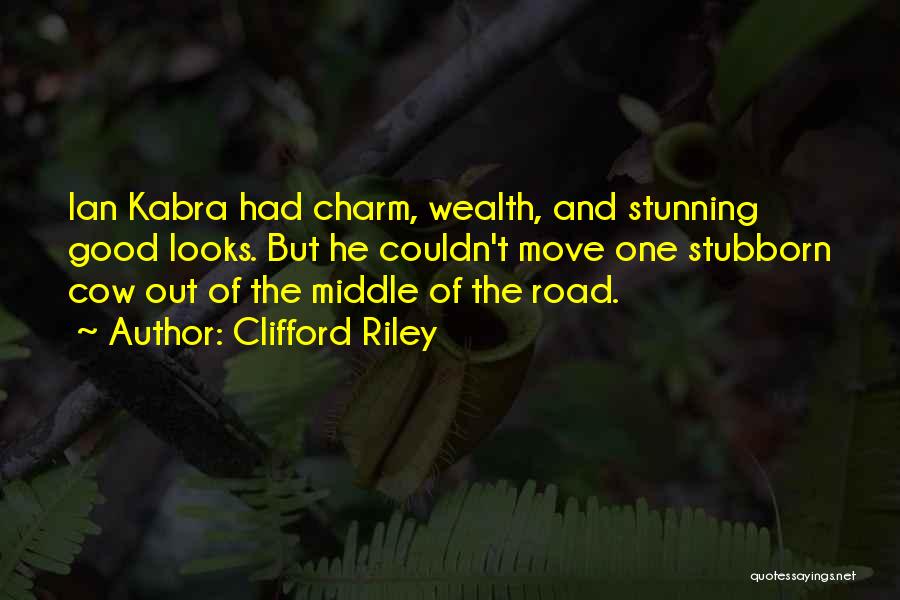 Stubborn Quotes By Clifford Riley
