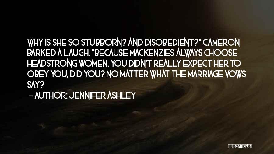 Stubborn Quotes By Jennifer Ashley