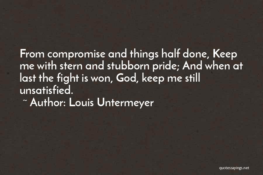 Stubborn Quotes By Louis Untermeyer