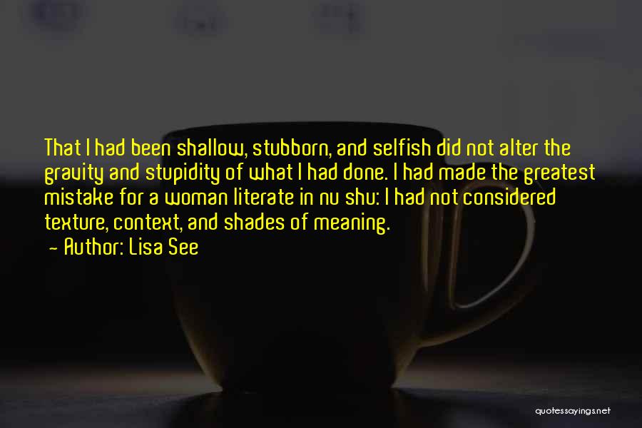 Stubborn Woman Quotes By Lisa See