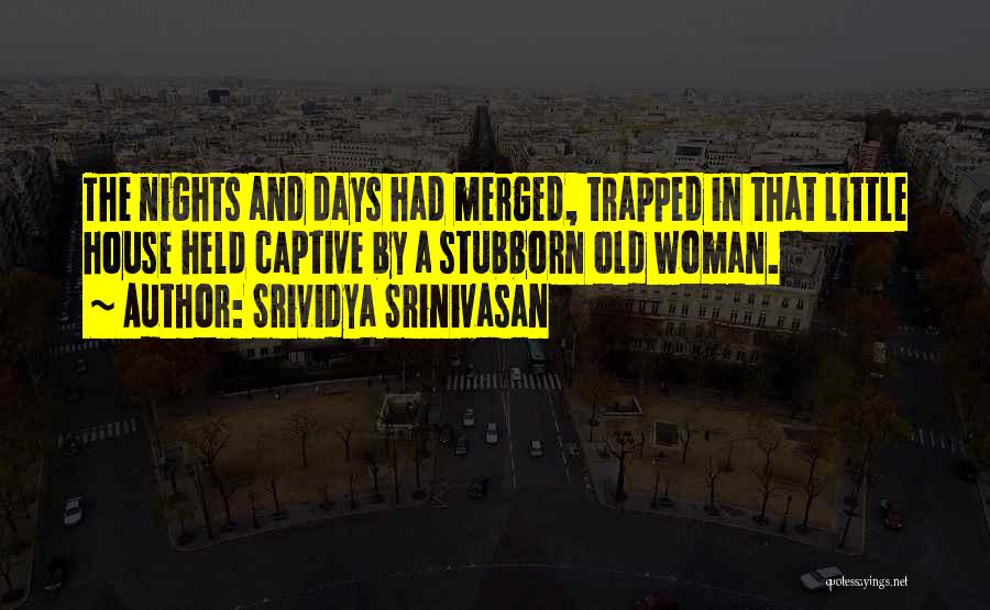 Stubborn Woman Quotes By Srividya Srinivasan