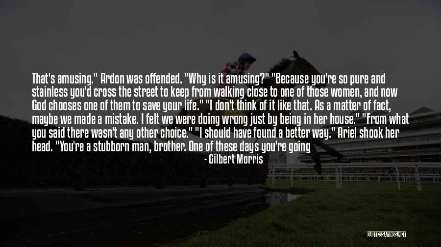 Stubborn Women Quotes By Gilbert Morris Stubborn Women Quotes By Gilbert Morris