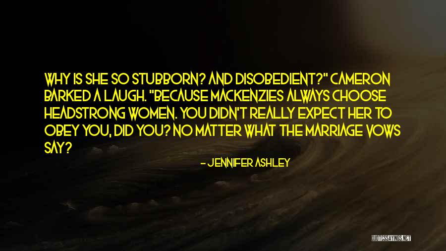 Stubborn Women Quotes By Jennifer Ashley