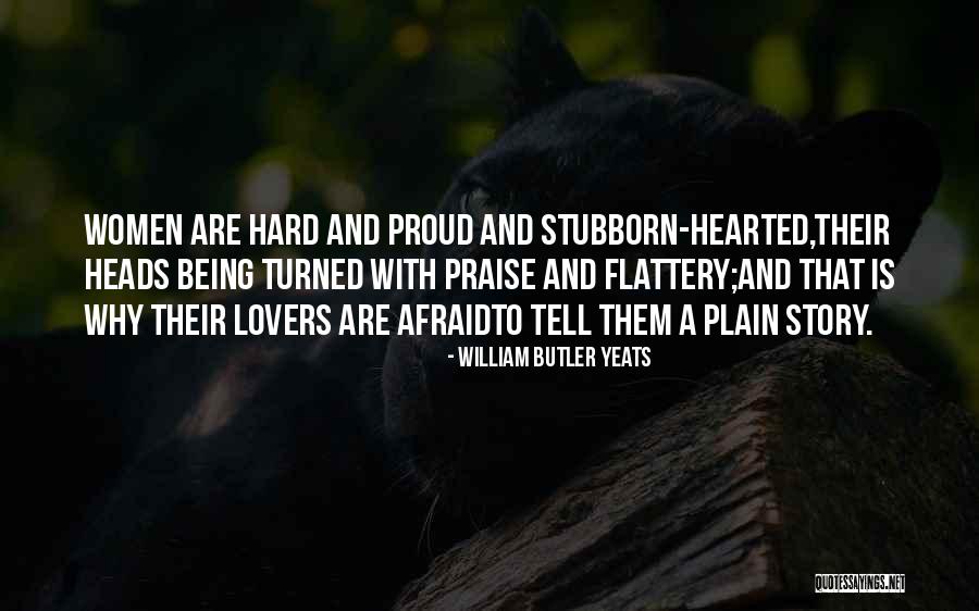 Stubborn Women Quotes By William Butler Yeats Stubborn Women Quotes By William Butler Yeats