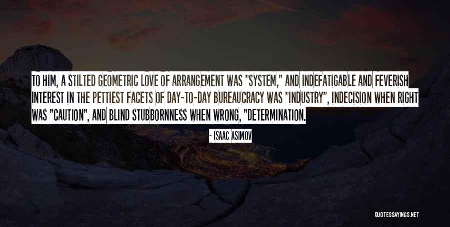 Stubbornness Love Quotes By Isaac Asimov Stubbornness Love Quotes By Isaac Asimov
