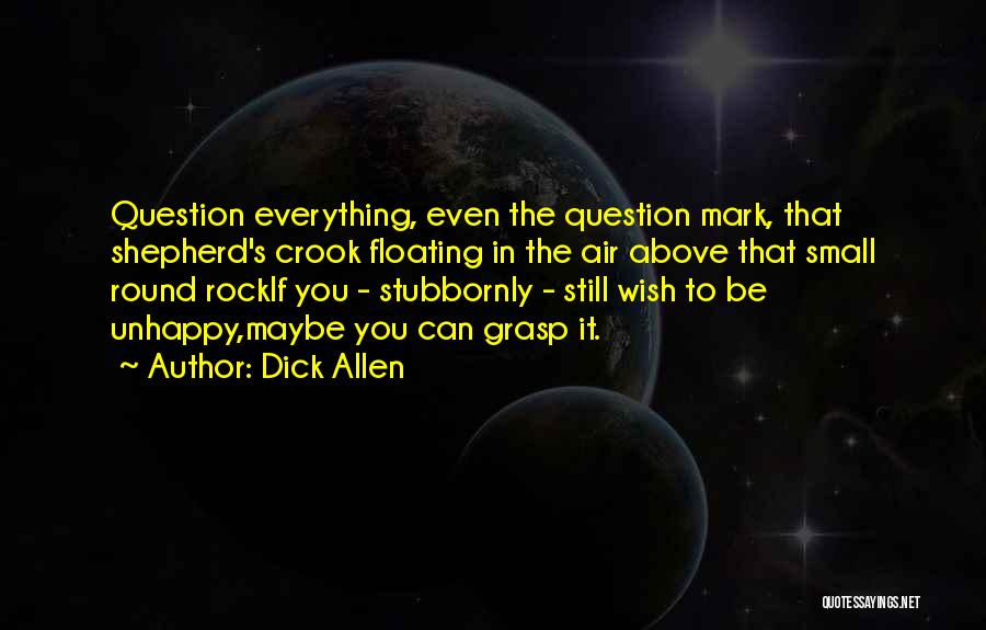 Stubbornness Quotes By Dick Allen