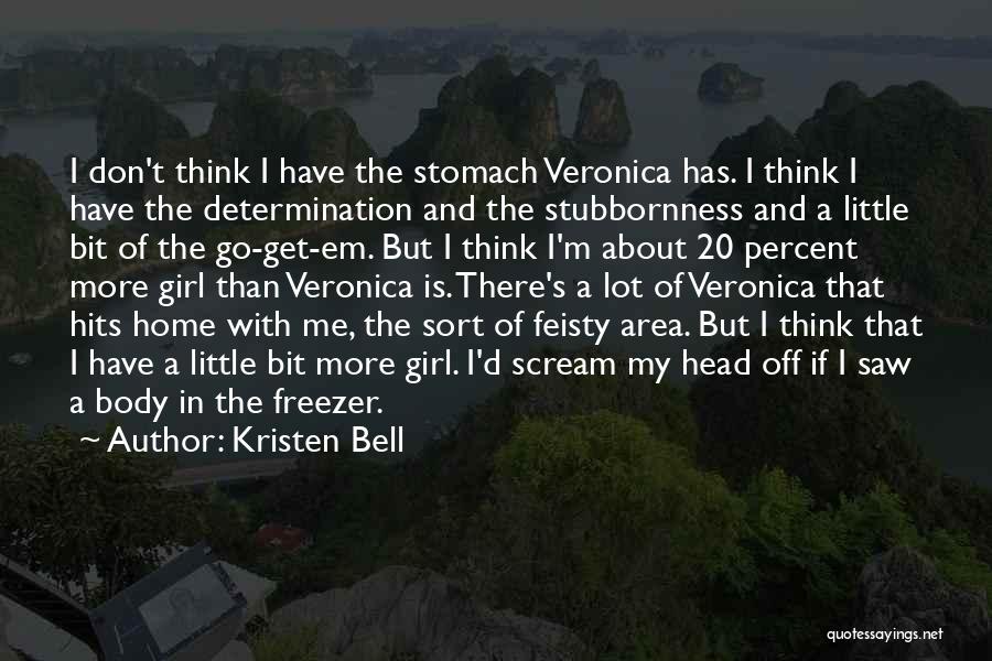 Stubbornness Quotes By Kristen Bell