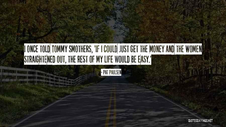 Stubler Drive Thru Quotes By Pat Paulsen Stubler Drive Thru Quotes By Pat Paulsen