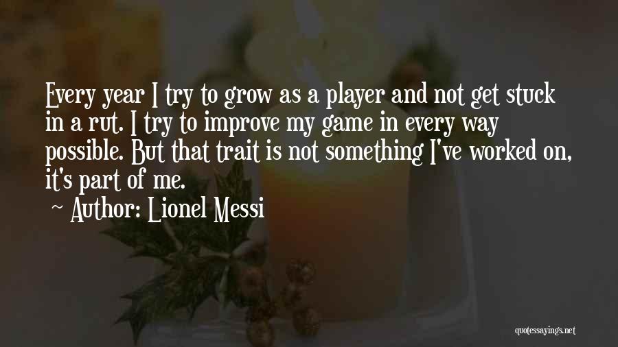 Stuck In A Rut Quotes By Lionel Messi