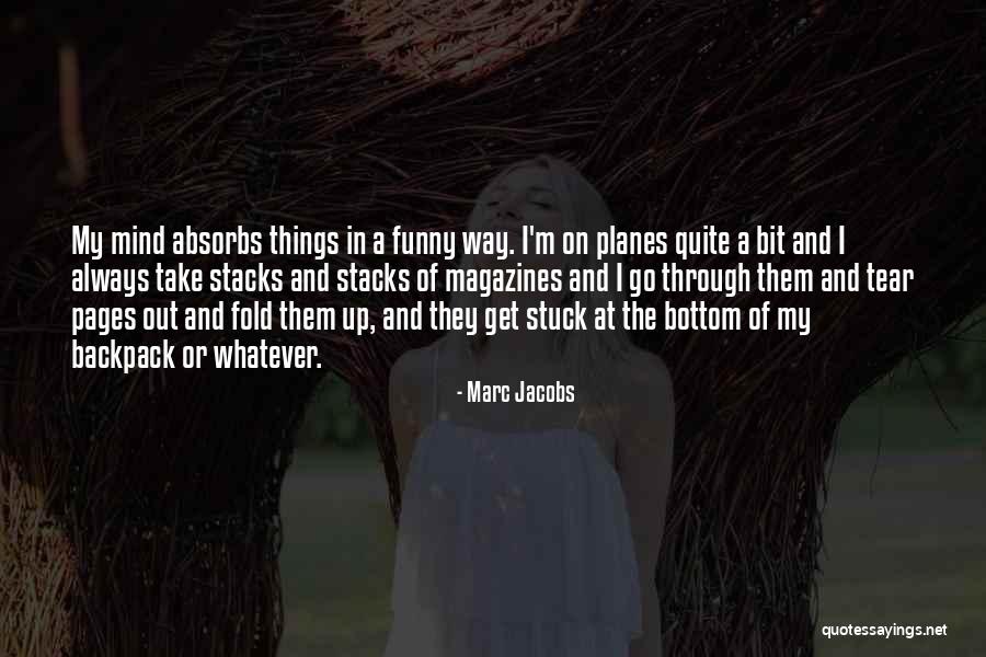 Stuck In My Mind Quotes By Marc Jacobs Stuck In My Mind Quotes By Marc Jacobs