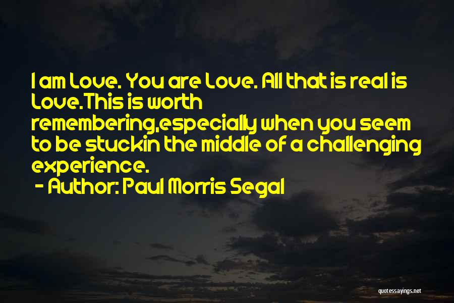 Stuck In The Middle Love Quotes By Paul Morris Segal