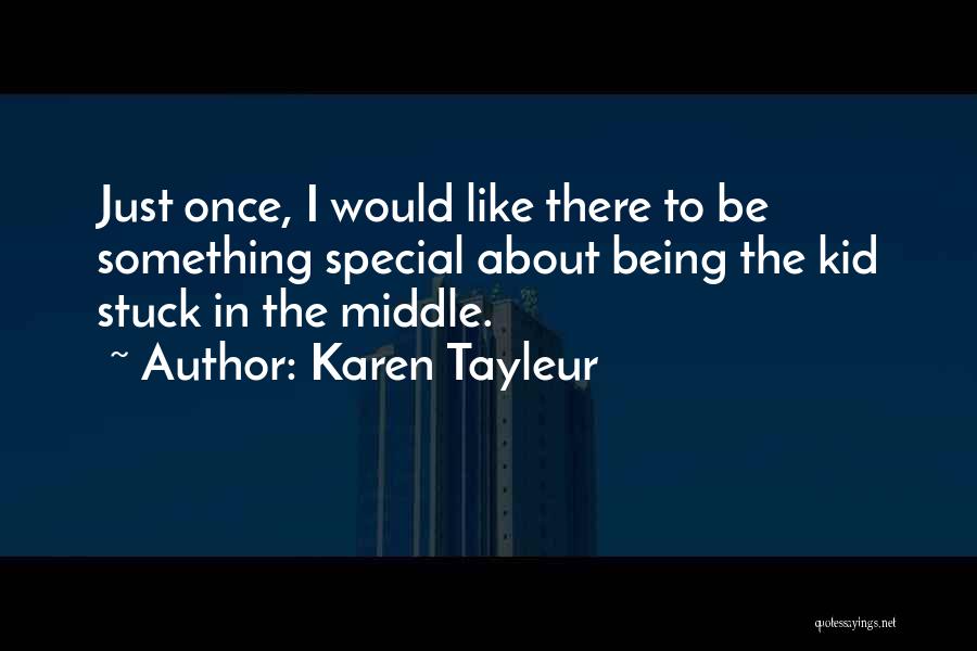 Stuck In The Middle Of Nowhere Quotes By Karen Tayleur