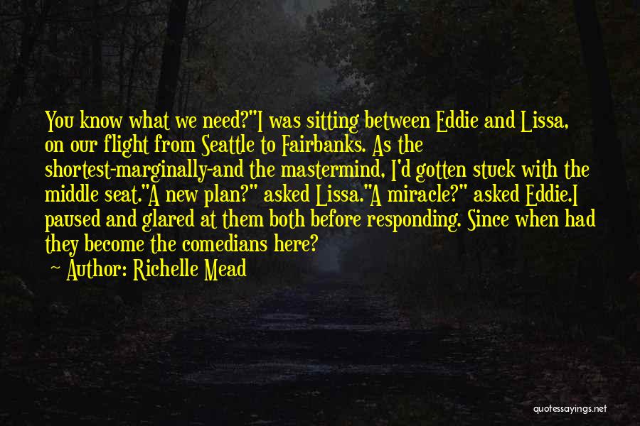 Stuck In The Middle Of Nowhere Quotes By Richelle Mead