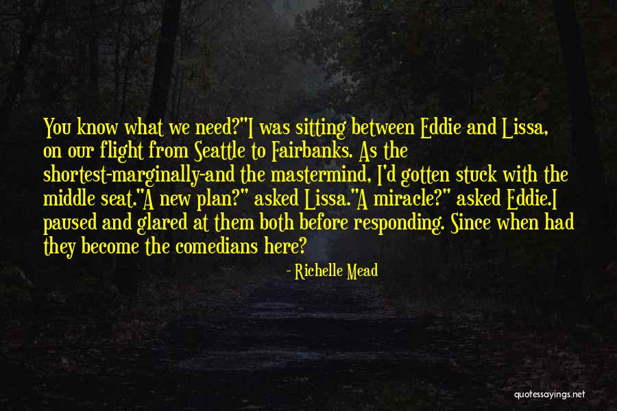 Stuck In The Middle Of Nowhere Quotes By Richelle Mead