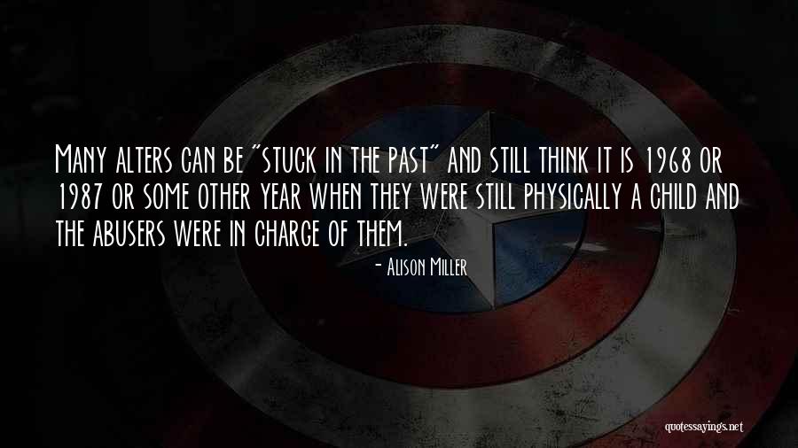 Stuck In The Past Quotes By Alison Miller