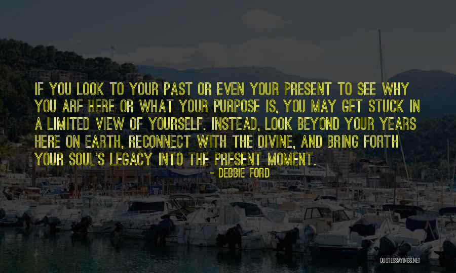 Stuck In The Past Quotes By Debbie Ford