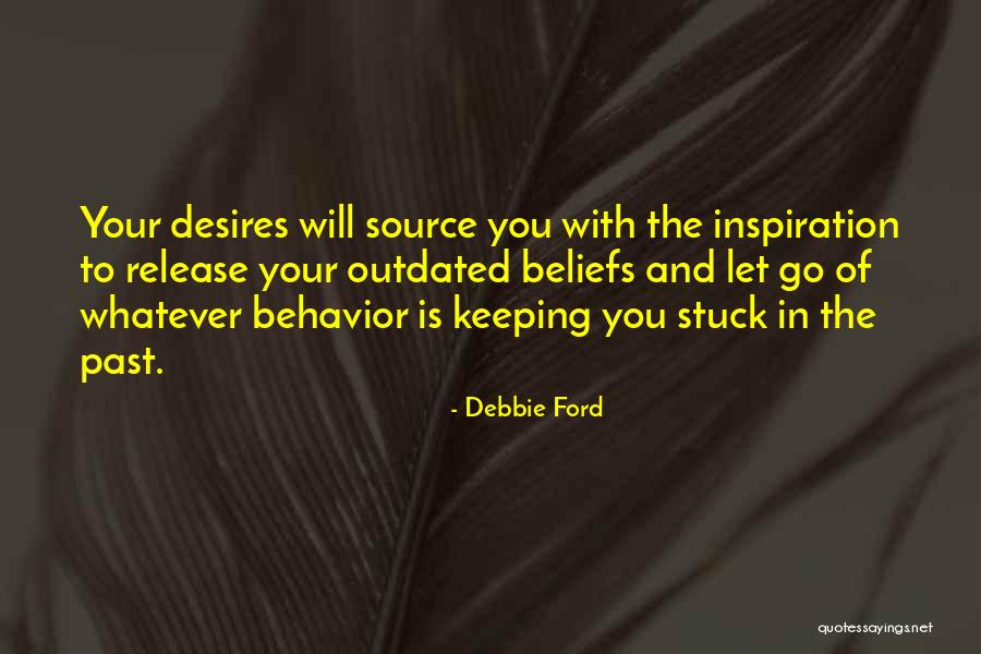 Stuck In The Past Quotes By Debbie Ford