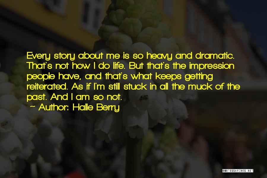 Stuck In The Past Quotes By Halle Berry