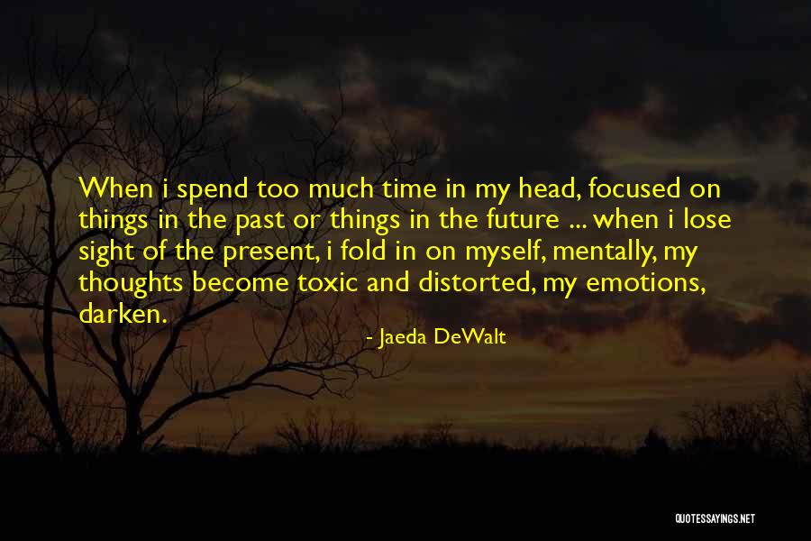 Stuck In The Past Quotes By Jaeda DeWalt