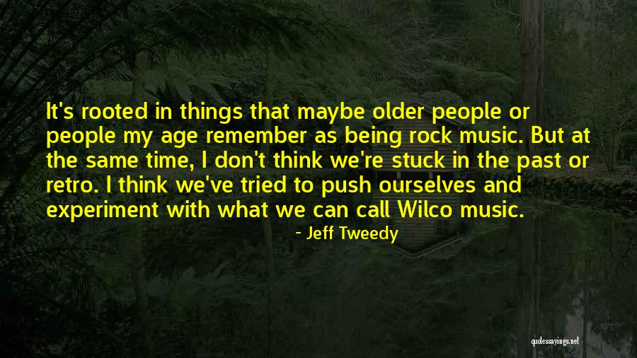 Stuck In The Past Quotes By Jeff Tweedy