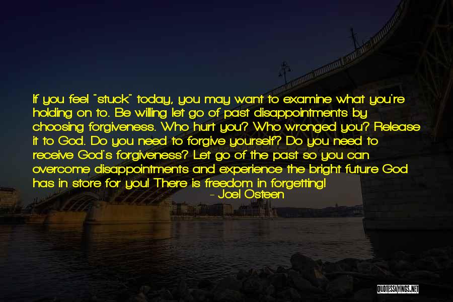 Stuck In The Past Quotes By Joel Osteen Stuck In The Past Quotes By Joel Osteen
