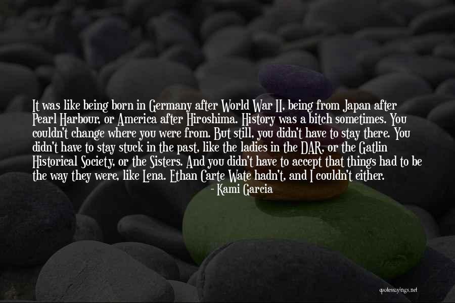 Stuck In The Past Quotes By Kami Garcia Stuck In The Past Quotes By Kami Garcia