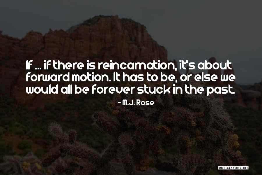 Stuck In The Past Quotes By M.J. Rose