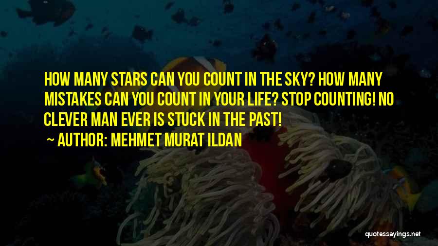 Stuck In The Past Quotes By Mehmet Murat Ildan