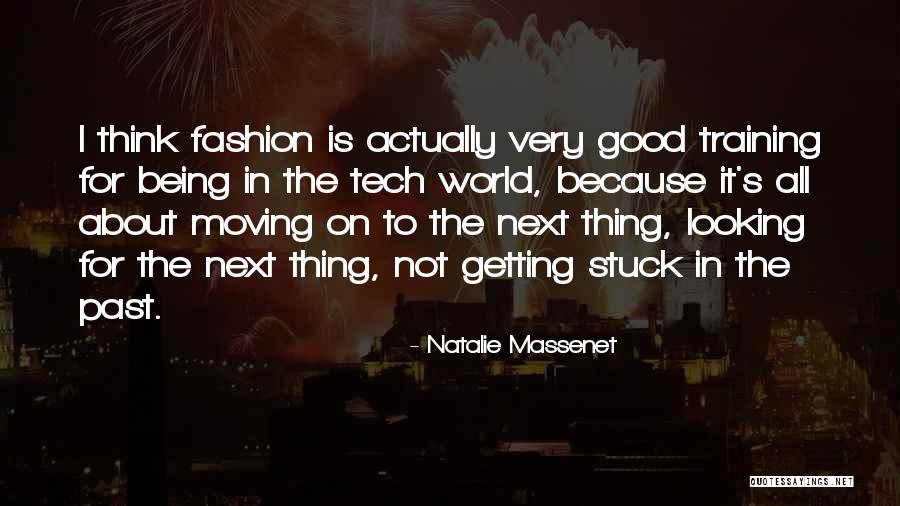 Stuck In The Past Quotes By Natalie Massenet