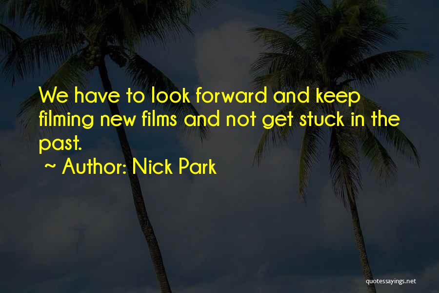 Stuck In The Past Quotes By Nick Park