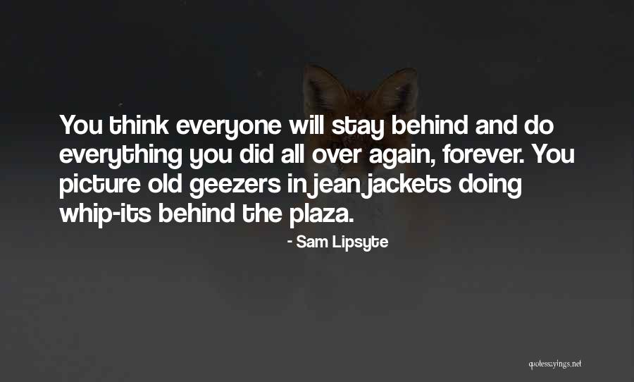 Stuck In The Past Quotes By Sam Lipsyte Stuck In The Past Quotes By Sam Lipsyte