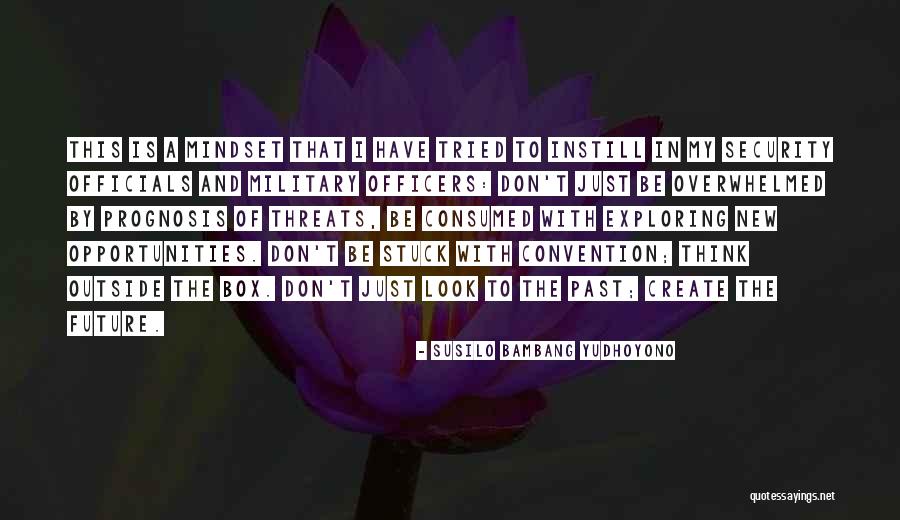 Stuck In The Past Quotes By Susilo Bambang Yudhoyono Stuck In The Past Quotes By Susilo Bambang Yudhoyono
