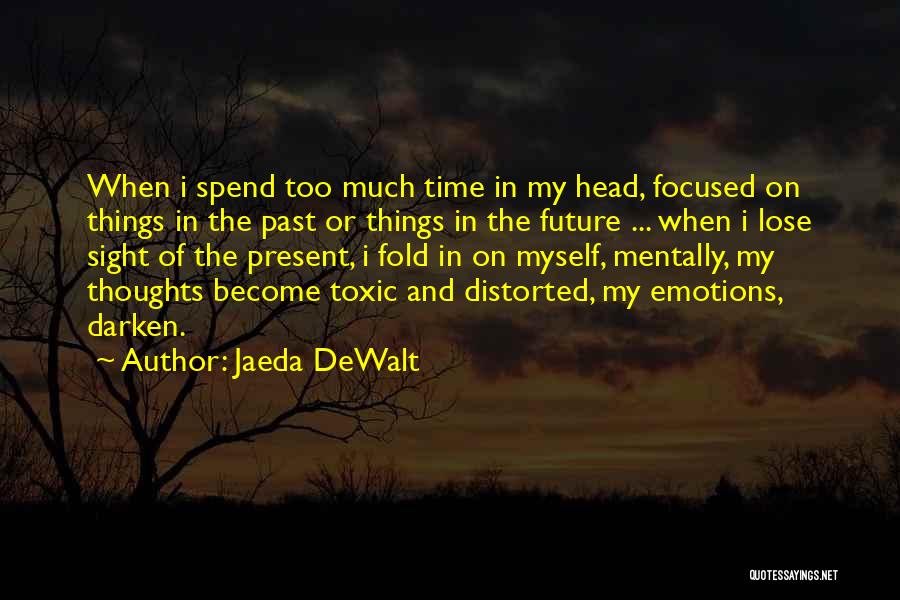 Stuck On Your Past Quotes By Jaeda DeWalt