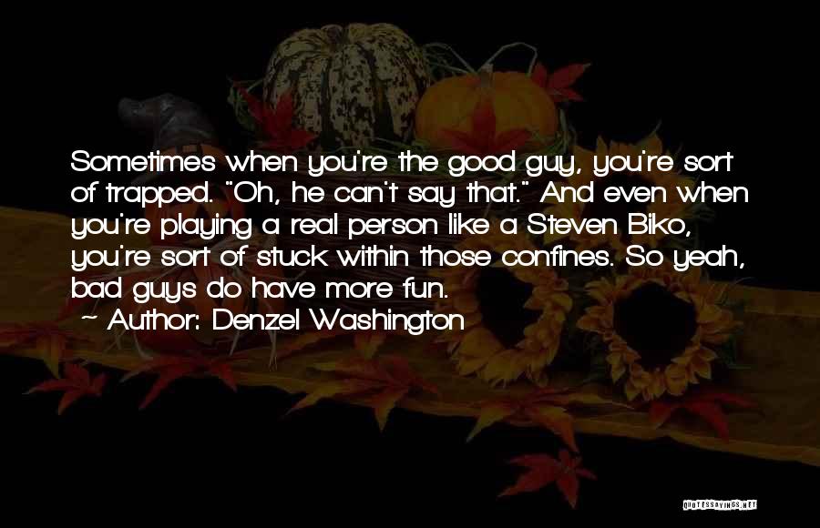 Stuck Up Guys Quotes By Denzel Washington