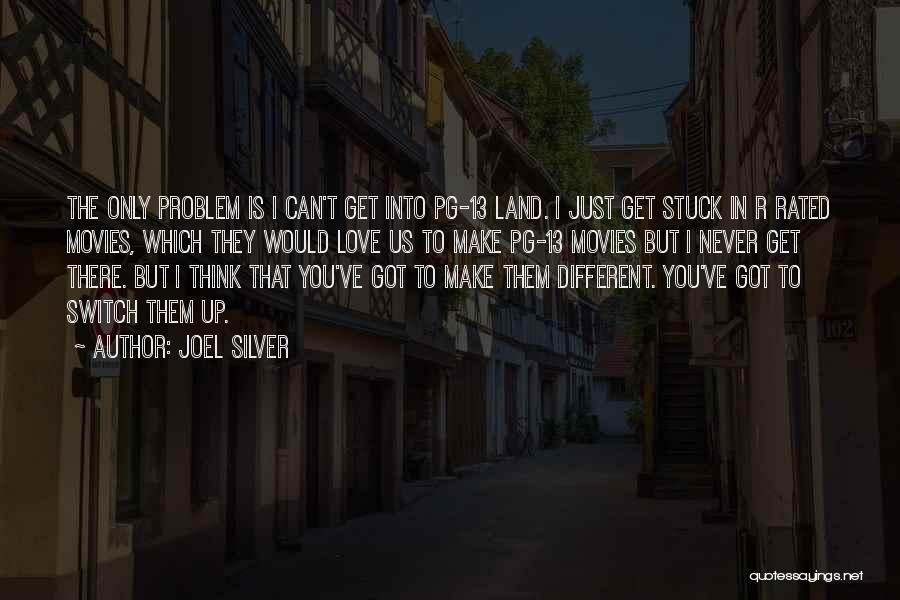 Stuck Up Love Quotes By Joel Silver