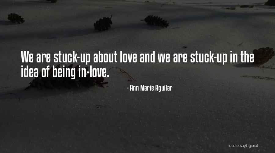 Stuck Up Quotes By Ann Marie Aguilar