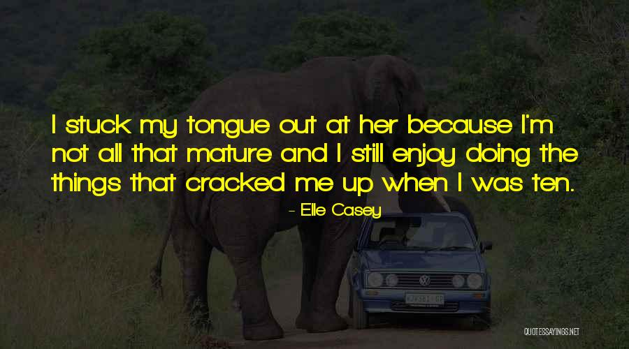 Stuck Up Quotes By Elle Casey Stuck Up Quotes By Elle Casey
