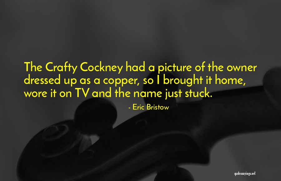 Stuck Up Quotes By Eric Bristow Stuck Up Quotes By Eric Bristow