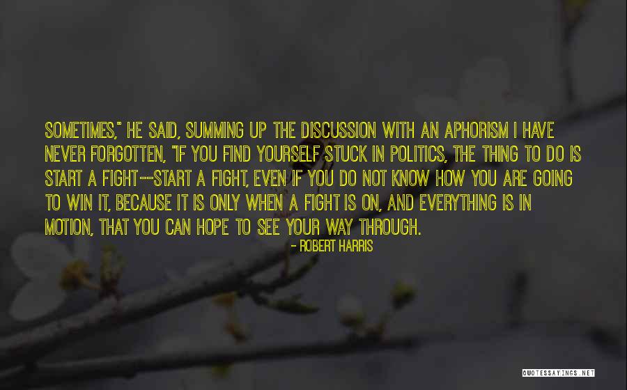 Stuck Up Quotes By Robert Harris Stuck Up Quotes By Robert Harris