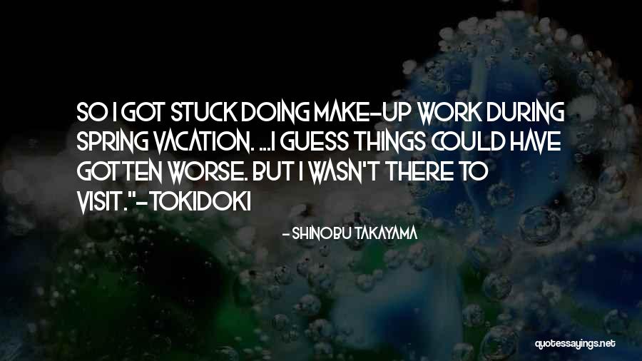 Stuck Up Quotes By Shinobu Takayama