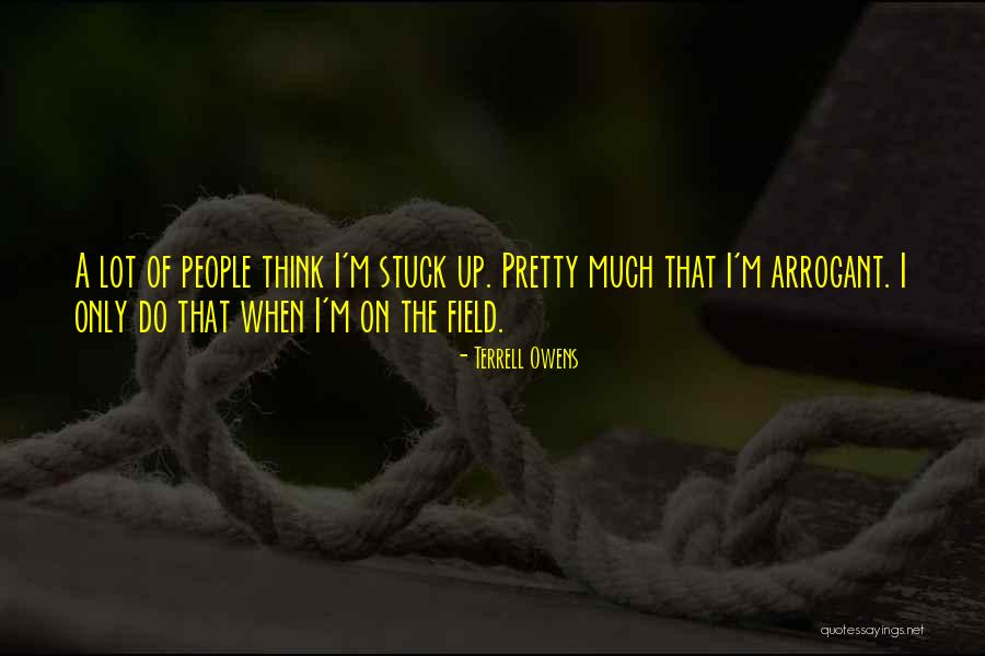Stuck Up Quotes By Terrell Owens Stuck Up Quotes By Terrell Owens