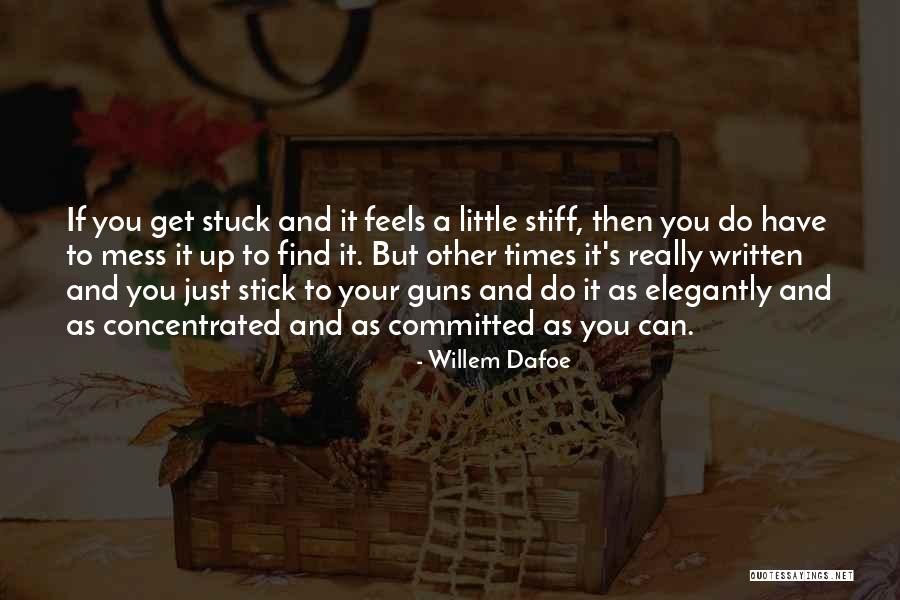 Stuck Up Quotes By Willem Dafoe Stuck Up Quotes By Willem Dafoe