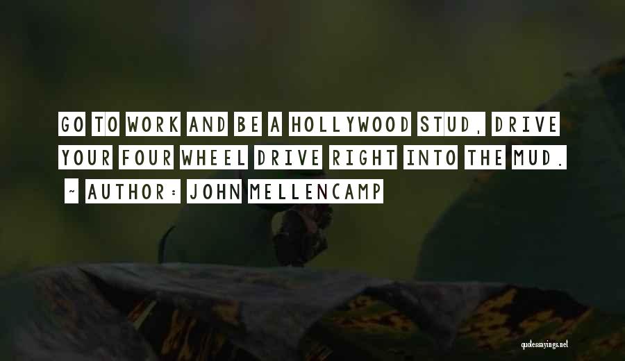 Stud Quotes By John Mellencamp