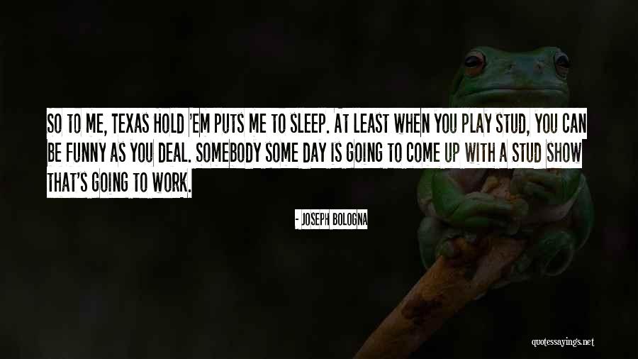 Stud Quotes By Joseph Bologna Stud Quotes By Joseph Bologna