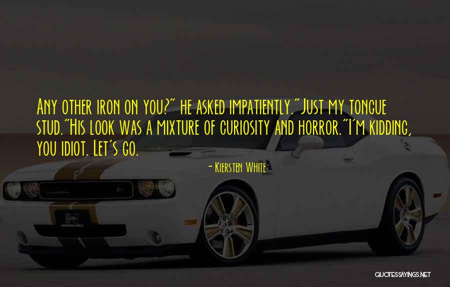 Stud Quotes By Kiersten White Stud Quotes By Kiersten White